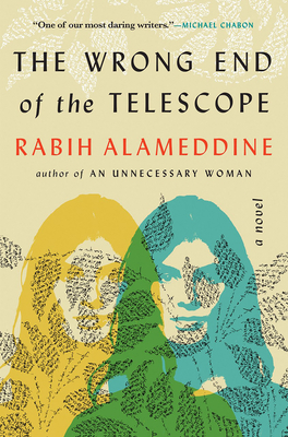 The Wrong End of the Telescope by Rabih Alameddine (Grove Atlantic)