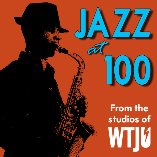 Jazz at 100 WTJU poster