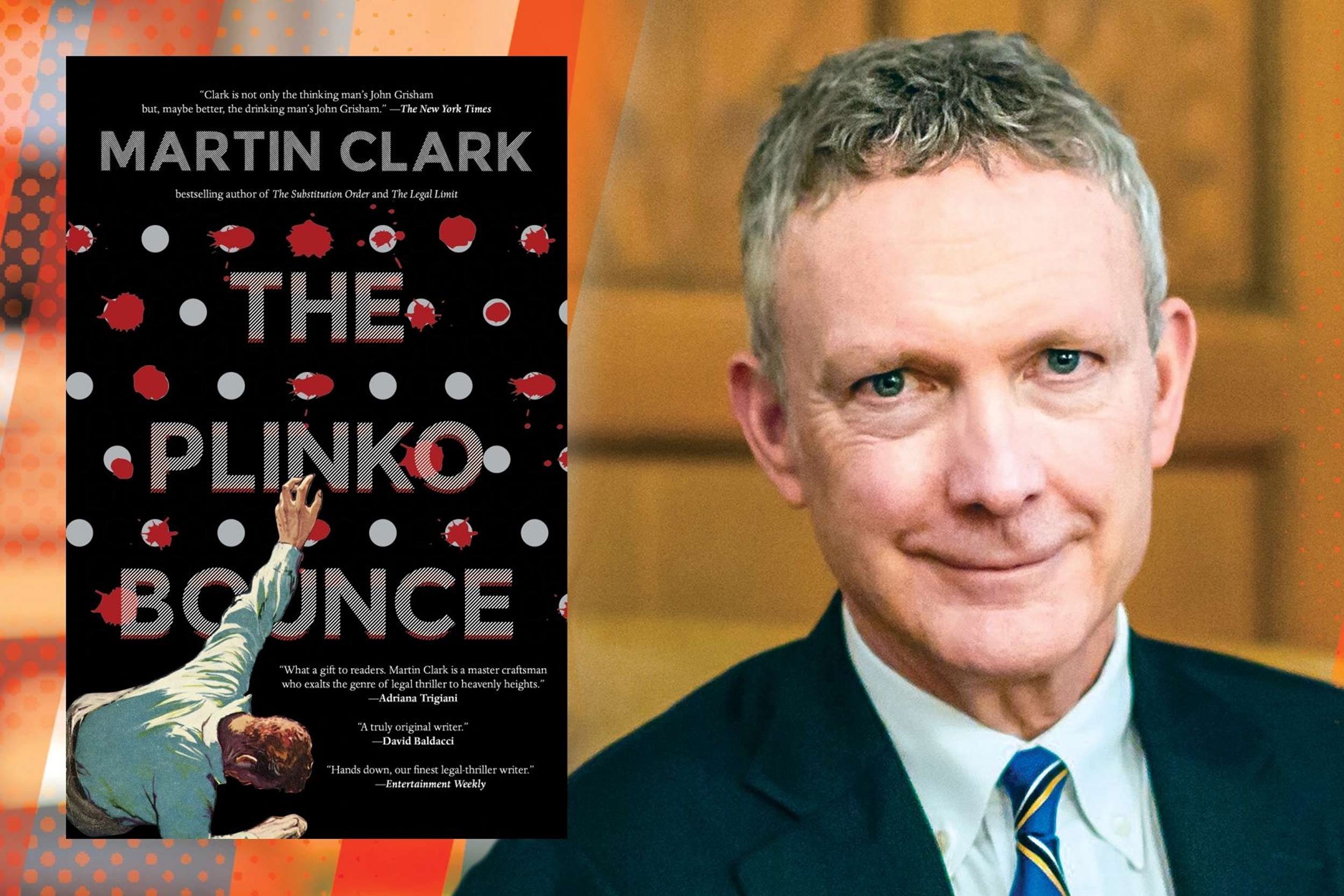 A photo of author and retired Judge Martin Clark in a suit and tie next to the cover of his recent book, "The Plinko Bounce." The cover shows a man on the ground with his back to the camera and his hand up, surrounded by red and white dots. 